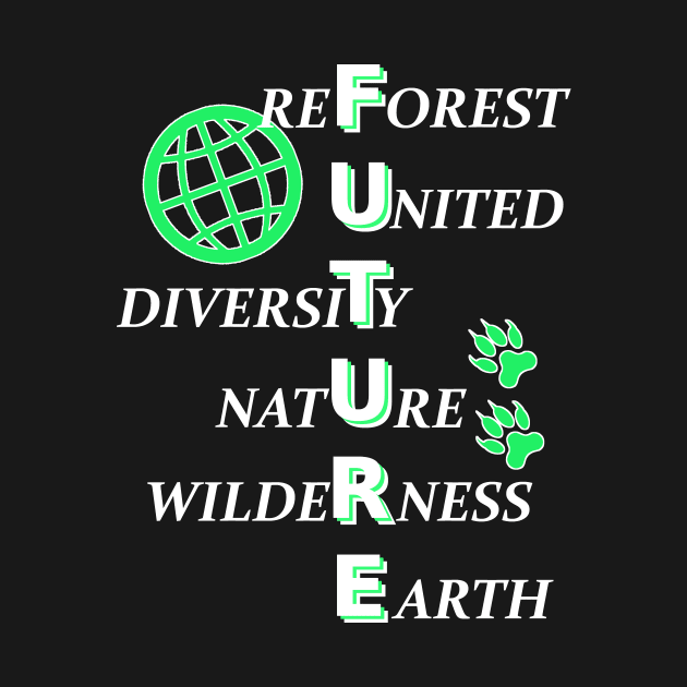 The Future of Mother Earth is reforestation by SpassmitShirts