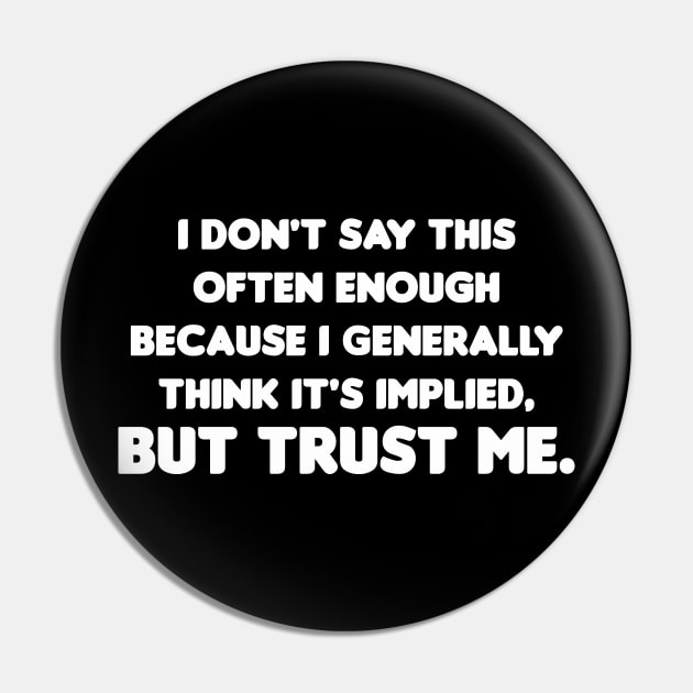 Trust Me Pin by HellraiserDesigns