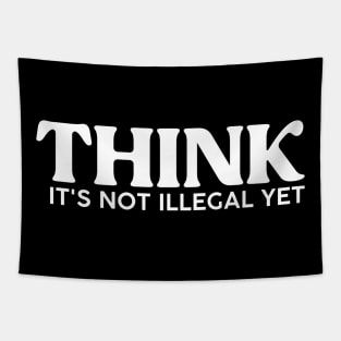 Funny Saying Think It's Not Illegal Yet Tapestry