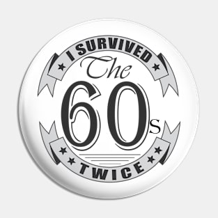 i survived the sixties twice Pin