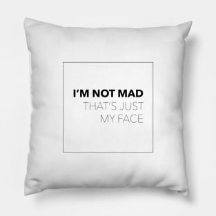 RBF - I'm not mad. That's just my face. Pillow