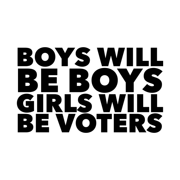 Boys will be boys Girls will be voters by mivpiv