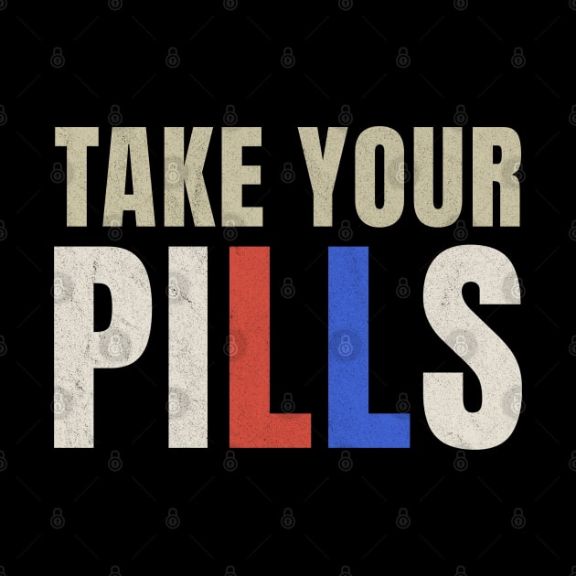 Take Your Pills ~ Pills by Icrtee