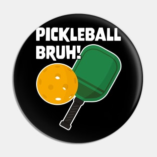 Gamer Meme Pickleball Bruh Pin