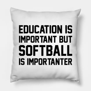 Education Is Important But Softball Is Important Pillow