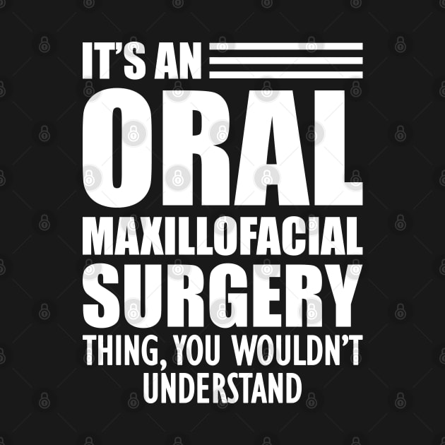 Dentist - It's an oral maxillofacial surgery thing, you wouldn't understand by KC Happy Shop