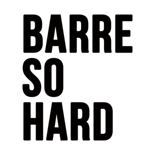 Barre So Hard T-Shirt