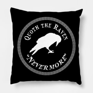 Quoth the raven "Nevermore" Pillow