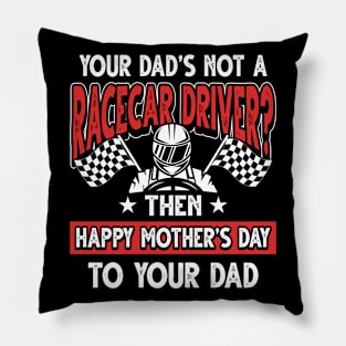 Funny Saying Racecar Driver Dad Father's Day Gift Pillow