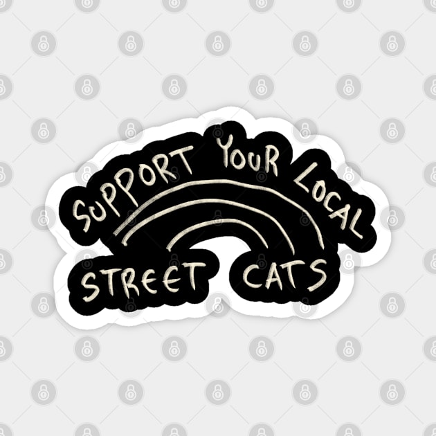 Support Your Local Street Cats Magnet by Saestu Mbathi