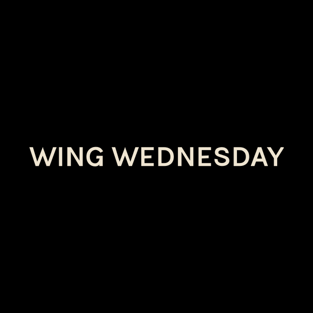 Wing Wednesday On This Day Perfect Day by TV Dinners