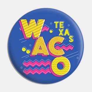 Retro 90s Waco, Texas Pin