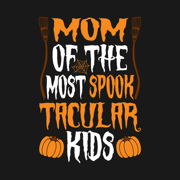 Mom Of The Most Spook Tacular Kids by HelloShirt Design