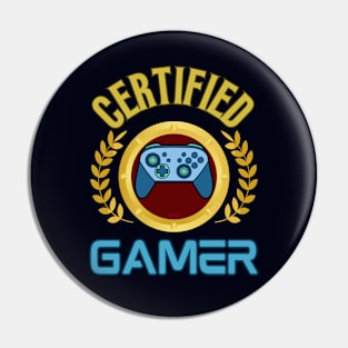 Certified Gamer - Funny Gamer Pin