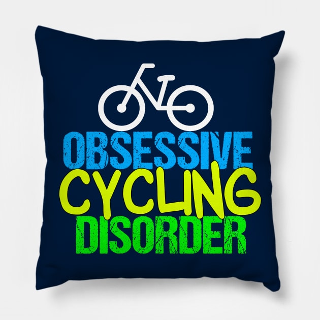 Funny Cyclist | Obsessive Cycling Disorder Pillow by epiclovedesigns