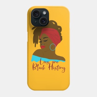 Locs Are Black History Phone Case