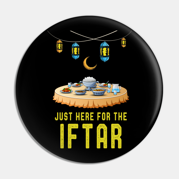 Just Here For The Iftar T-Shirt Funny Muslim Ramadan Sayings - Ramadan Funny Gift - Pin | TeePublic Just Here For The Iftar T-Shirt Funny Muslim Ramadan Sayings - Ramadan Funny Gift - Pin | TeePublic