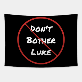 Don't Don't Bother Luke Tapestry