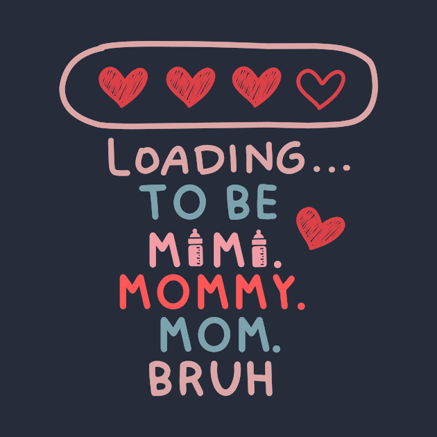 Loading to be mama mommy mom bruh by WILLER