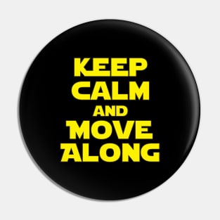 Keep Calm And Move Along Pin