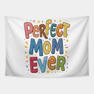 Perfect Mom Ever Tapestry