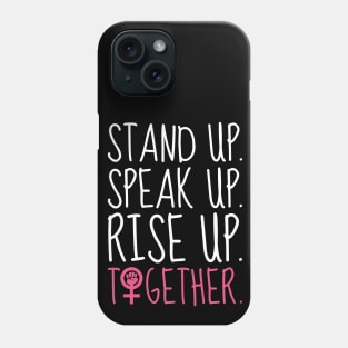 Stand Up. Speak Up. Rise Up. Together. (dark) Phone Case