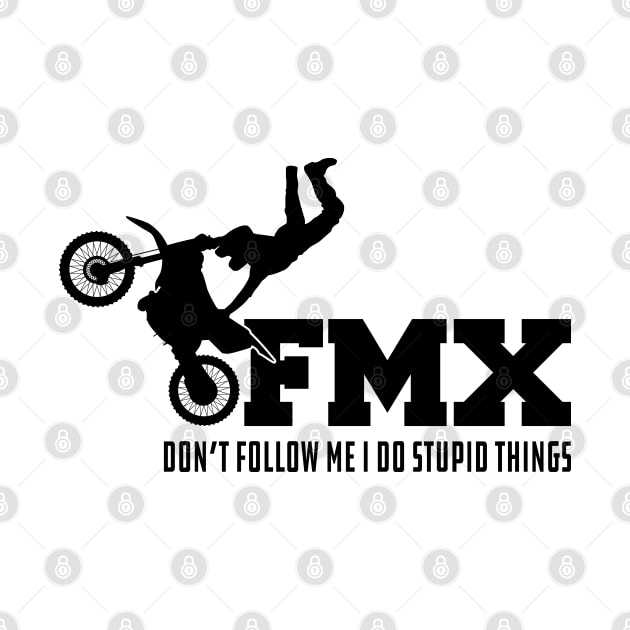 FMX Don't Follow Me I do stupid things by KC Happy Shop