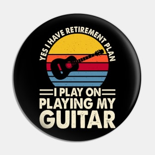 Yes I Have Retirement Plan I Play On Playing My Guitar T shirt For Women T-Shirt Pin