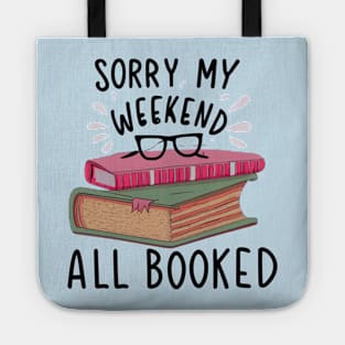 sorry my weekend is all booked Tote