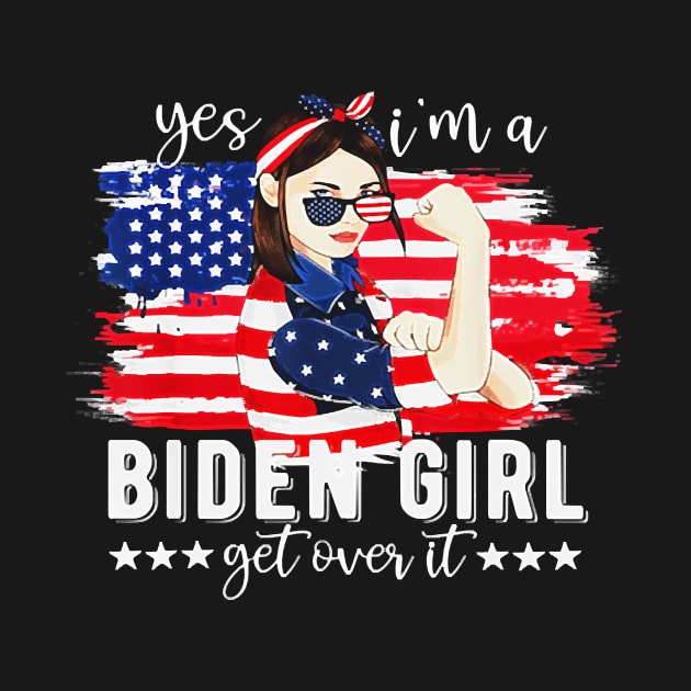 yes i'm a Joe Biden girl 2020 joe biden for president biden T-Shirt by Danielss