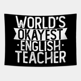 World's Okayest English Teacher T shirt English Teacher Gift Tapestry