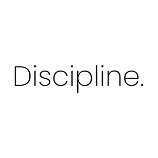 Discipline. T-Shirt