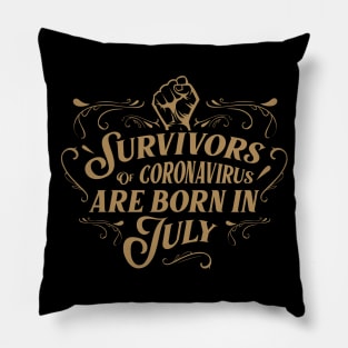 Suvivors of coronavirus are born in July Pillow