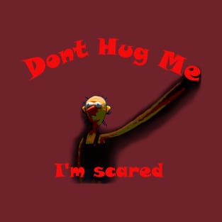 dont hug me 3 T-Shirt