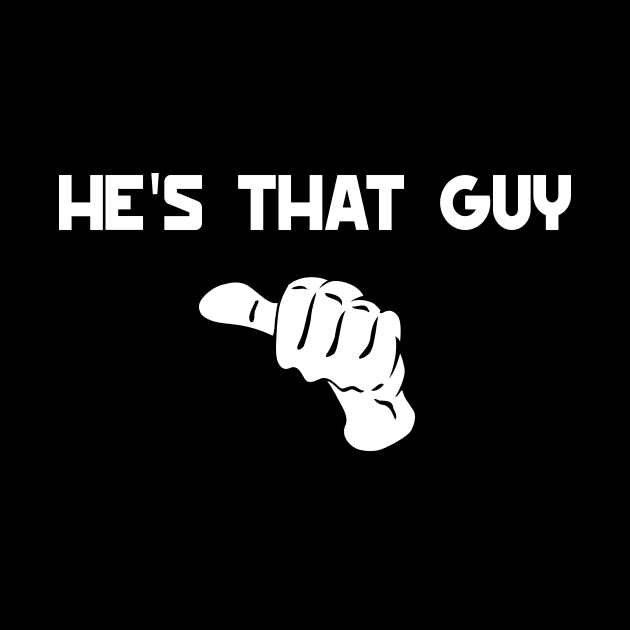 He's that guy by Mandz11