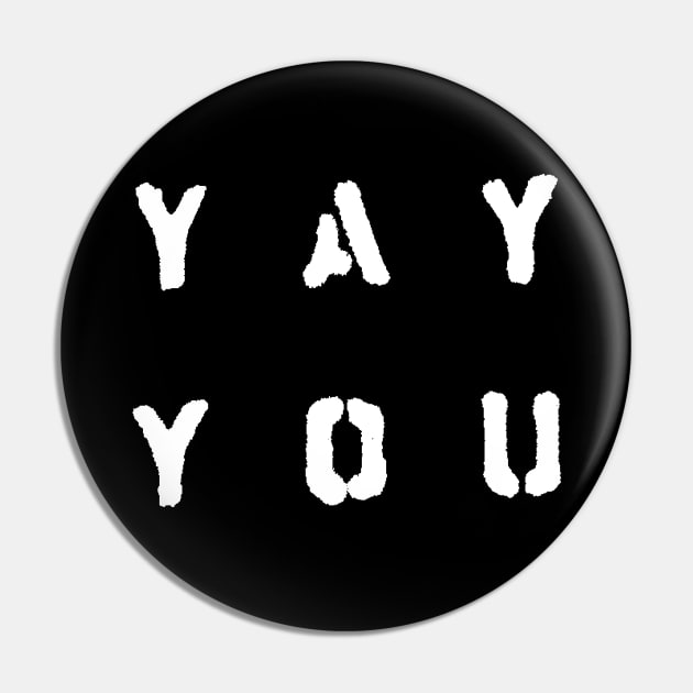 Yay You Pin by HRNDZ