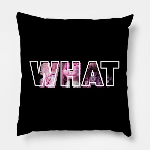 What? Pillow by Studio Lockhart