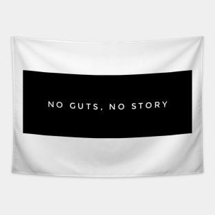 no guts, no story Tapestry