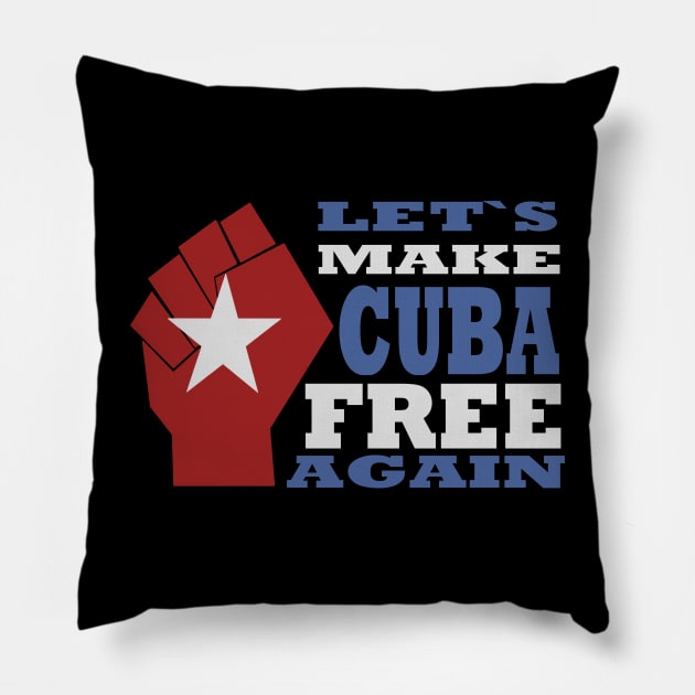 Let`s Make Cuba Free Again Pillow by vender