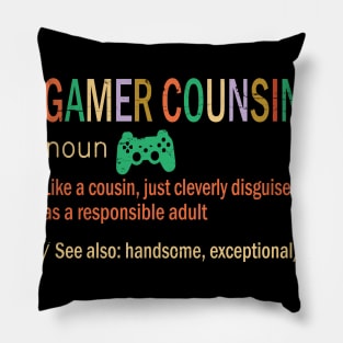 Gamer Cousin Like A Cousin Just Coleverly Disguised As A Responsible Adult Also Handsome Exceptional Pillow