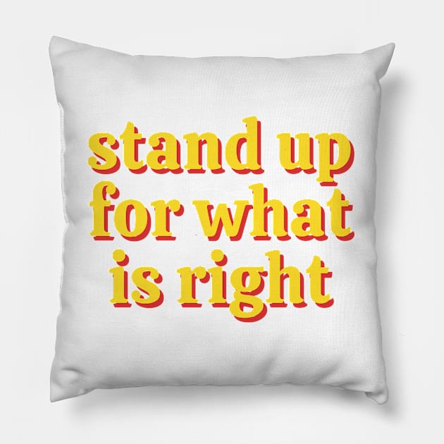 Stand Up For What Is Right Pillow by CoreDJ Sherman