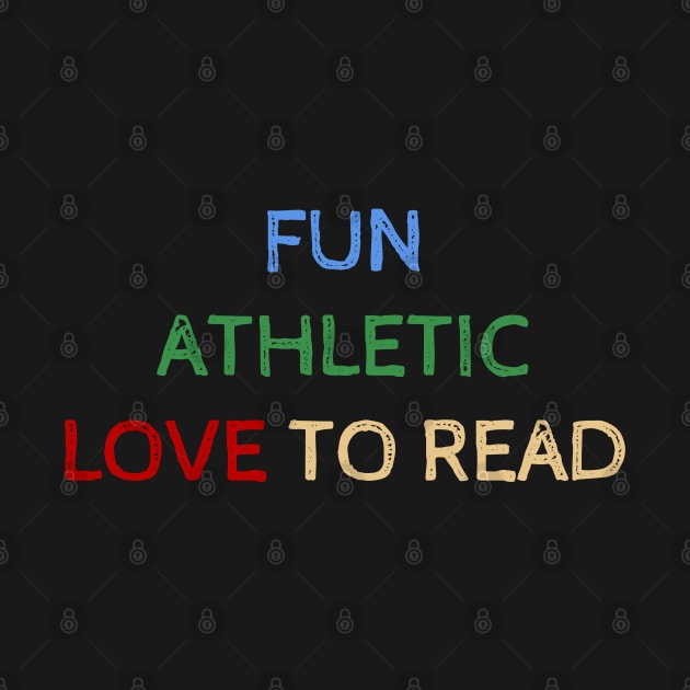 Fun Athletic Love To Read - Funny Quotes by Celestial Mystery