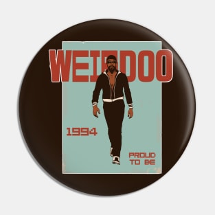 Weirdo - A Tribute to the '90s for people who was born on 1994 Pin