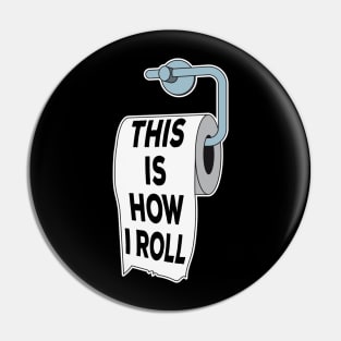 Toilet Paper Pun This Is How I Roll Funny Fathers Day Gift Pin