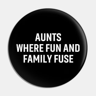 Aunts Where fun and family fuse. Pin