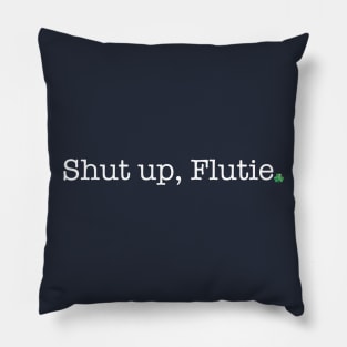 Shut up, Flutie Pillow