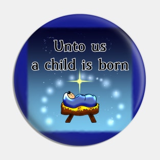 A Child Is Born Pin