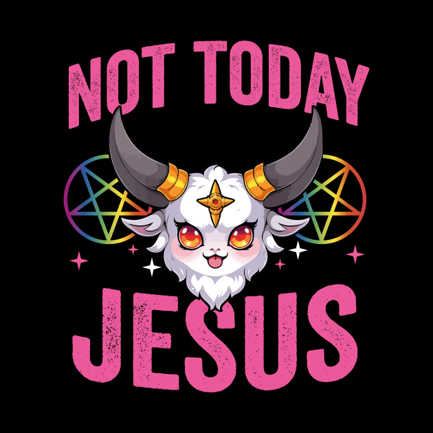 Not Today Jesus by Visual Vibes