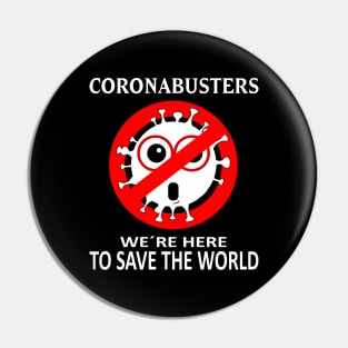 Coronabusters We´re Here To Save The World, Perfect Design for True Heroes Fight Against COVID-19 Pin