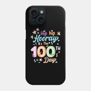 Hip Hip Hooray It's The 100Th Day Phone Case